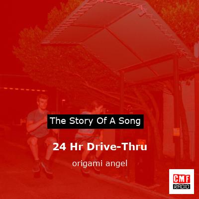 24 Hr Drive-Thru – origami angel