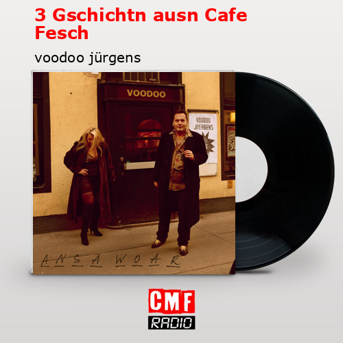 3 Gschichtn ausn Cafe Fesch – voodoo jürgens