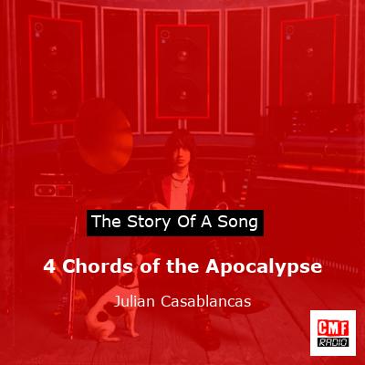 4 Chords of the Apocalypse – Julian Casablancas