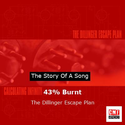 43% Burnt – The Dillinger Escape Plan
