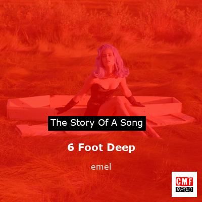 6 Foot Deep – emel