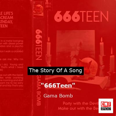 “666Teen” – Gama Bomb