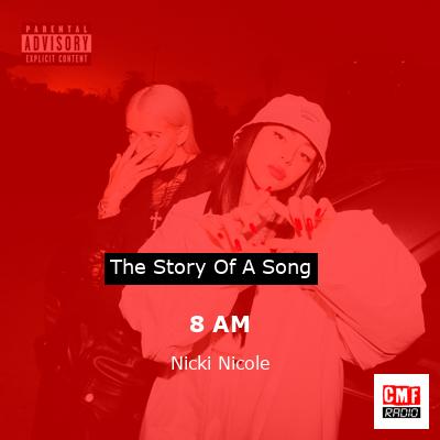8 AM – Nicki Nicole