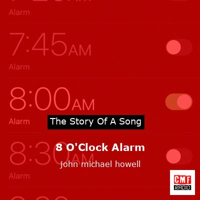 8 O’Clock Alarm – john michael howell