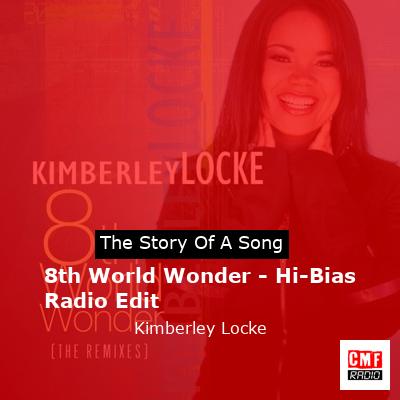 8th World Wonder – Hi-Bias Radio Edit – Kimberley Locke