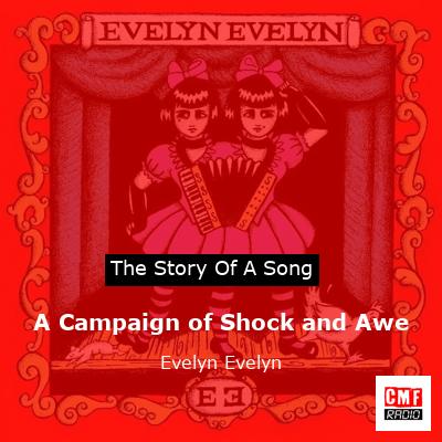 A Campaign of Shock and Awe – Evelyn Evelyn