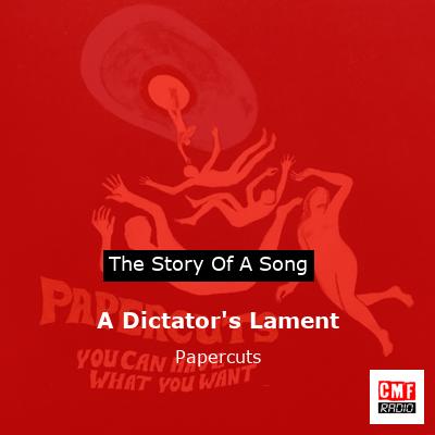 A Dictator’s Lament – Papercuts