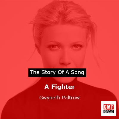 A Fighter – Gwyneth Paltrow