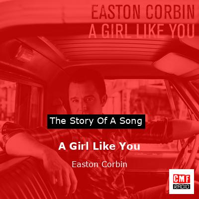 A Girl Like You – Easton Corbin