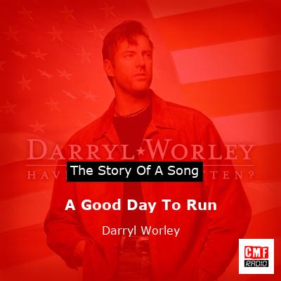 A Good Day To Run – Darryl Worley
