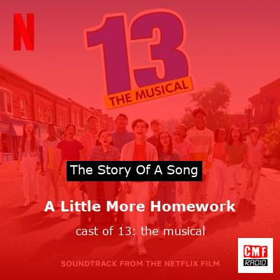 A Little More Homework – cast of 13: the musical