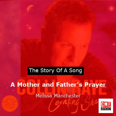 A Mother and Father’s Prayer – Melissa Manchester