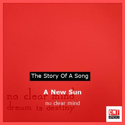 A New Sun – no clear mind