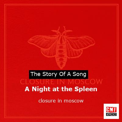 A Night at the Spleen – closure in moscow