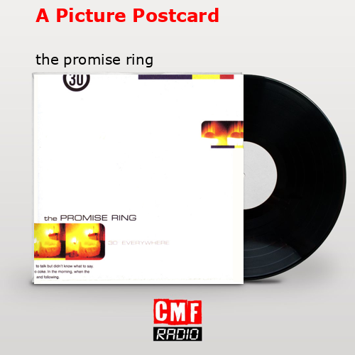 A Picture Postcard – the promise ring