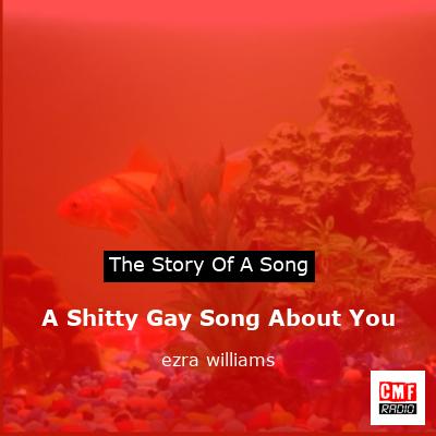 A Shitty Gay Song About You – ezra williams