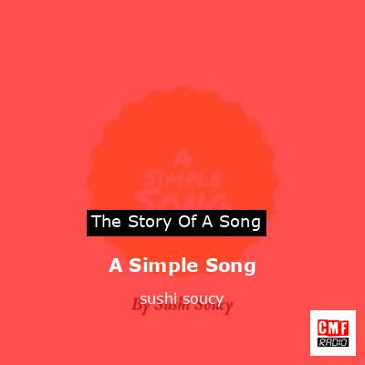 A Simple Song – sushi soucy