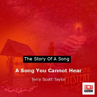 A Song You Cannot Hear – Terry Scott Taylor
