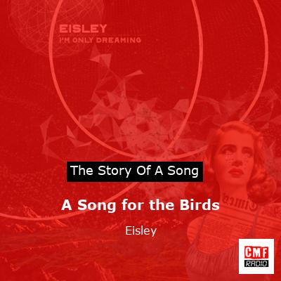 A Song for the Birds – Eisley