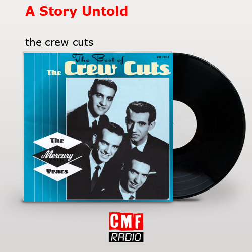 A Story Untold – the crew cuts