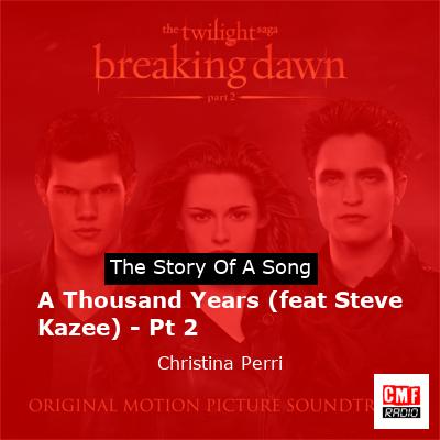 A Thousand Years (feat Steve Kazee) – Pt 2 – Christina Perri