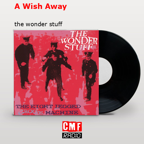 A Wish Away – the wonder stuff