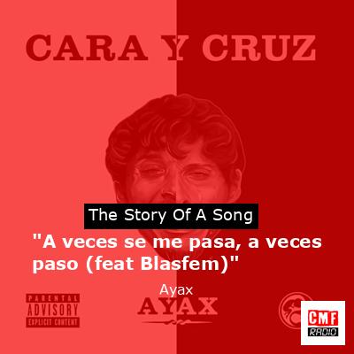 “A veces se me pasa, a veces paso (feat Blasfem)” – Ayax