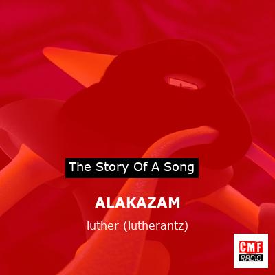 final cover ALAKAZAM luther lutherantz