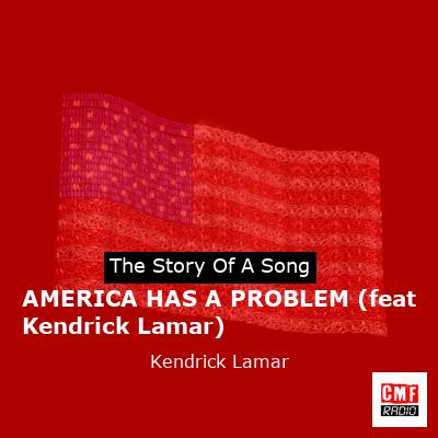 AMERICA HAS A PROBLEM (feat Kendrick Lamar) – Kendrick Lamar
