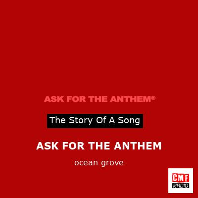 ASK FOR THE ANTHEM – ocean grove