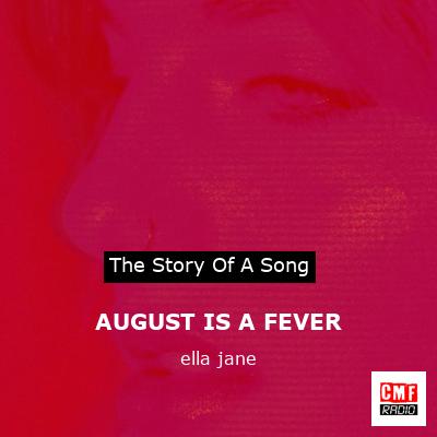 AUGUST IS A FEVER – ella jane
