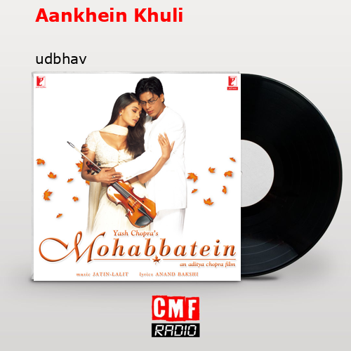 Aankhein Khuli – udbhav