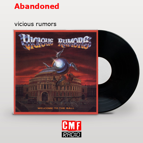 The story and meaning of the song 'Abandoned - vicious rumors '