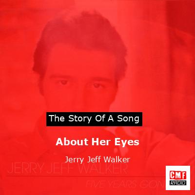 About Her Eyes – Jerry Jeff Walker