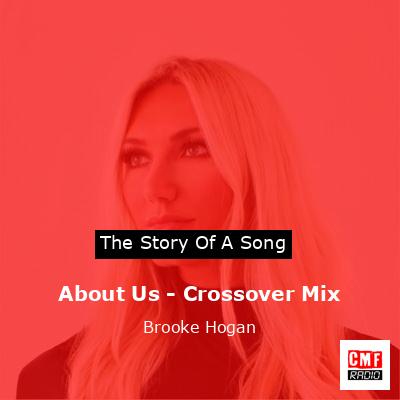 About Us – Crossover Mix – Brooke Hogan