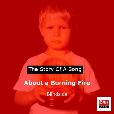 About a Burning Fire – Blindside