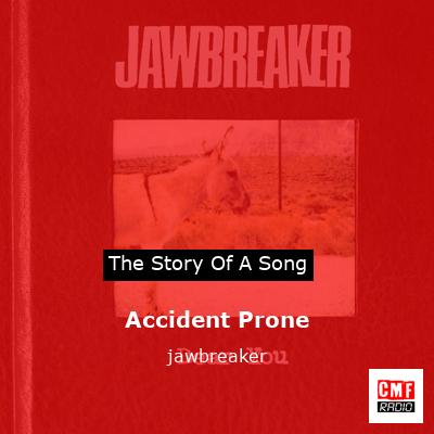 Accident Prone – jawbreaker
