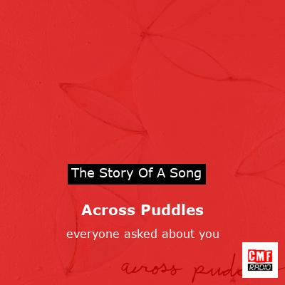 final cover Across Puddles everyone asked about you
