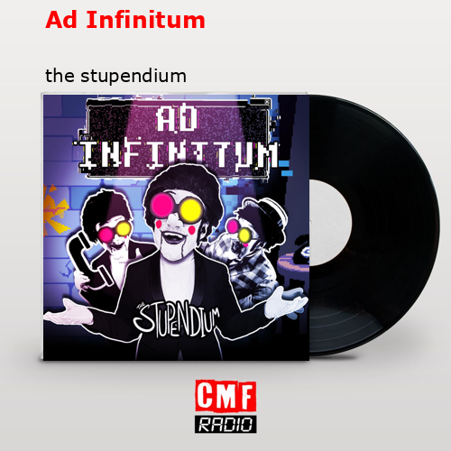 Ad Infinitum – the stupendium