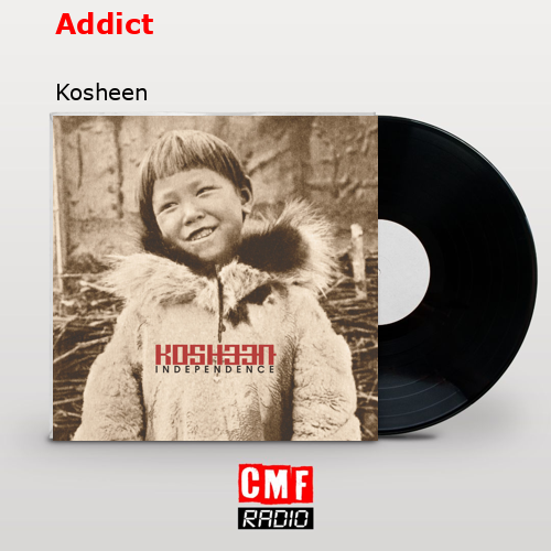 Addict – Kosheen