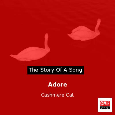 Adore – Cashmere Cat