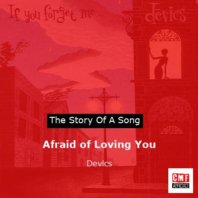 Afraid of Loving You – Devics