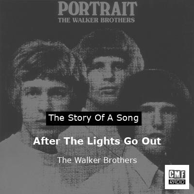 After The Lights Go Out – The Walker Brothers