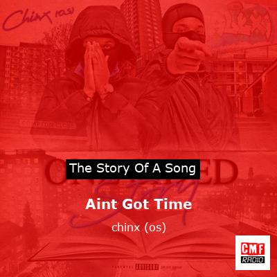 Aint Got Time – chinx (os)
