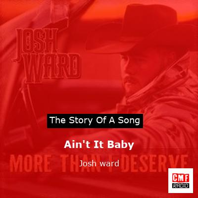 Ain’t It Baby – Josh ward