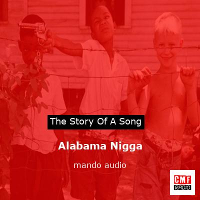 final cover Alabama Nigga mando audio