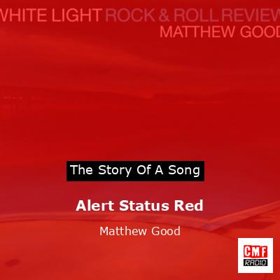 Alert Status Red – Matthew Good