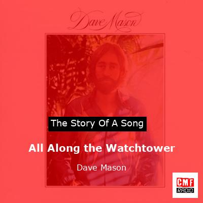 All Along the Watchtower – Dave Mason