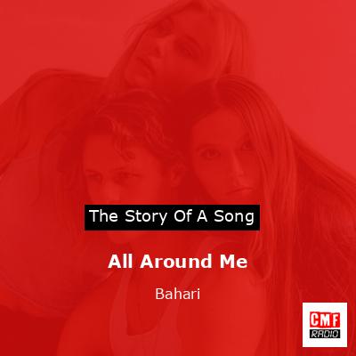 All Around Me – Bahari