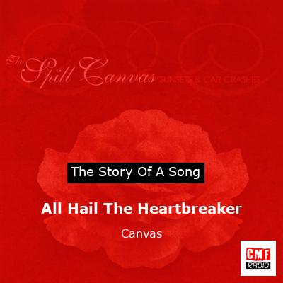 All Hail The Heartbreaker – Canvas
